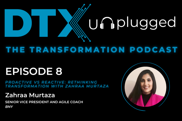 Proactive vs Reactive: Rethinking Transformation with Zahraa Murtaza