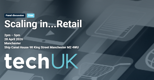 Scaling in...Retail with techUK